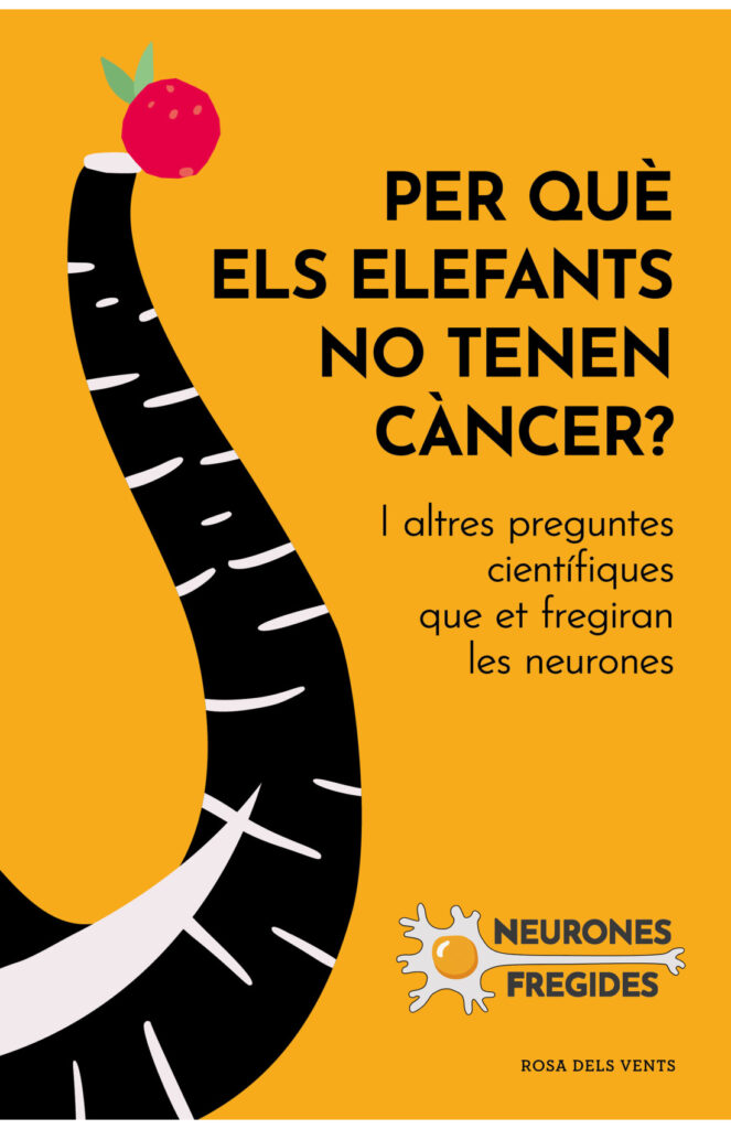 Portada del llibre: Per què els elefants no tenen càncer? del col·lectiu Neurones Fregides