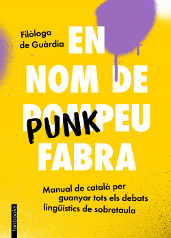 Portada del llibre "En nom de Punkpeu Fabra" de la Filològa de Guàrdia